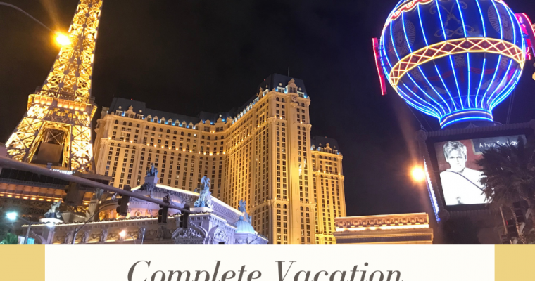 Complete Vacation Guide To Las Vegas