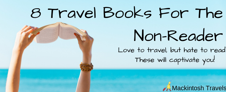 8 Travel Books For The Non-Reader
