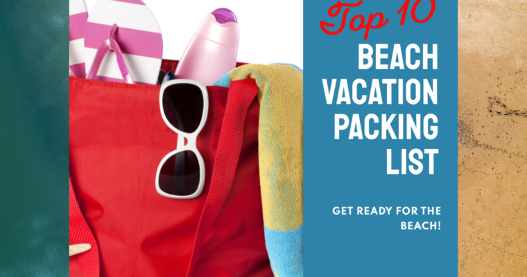 Top 10 Beach Vacation Packing List