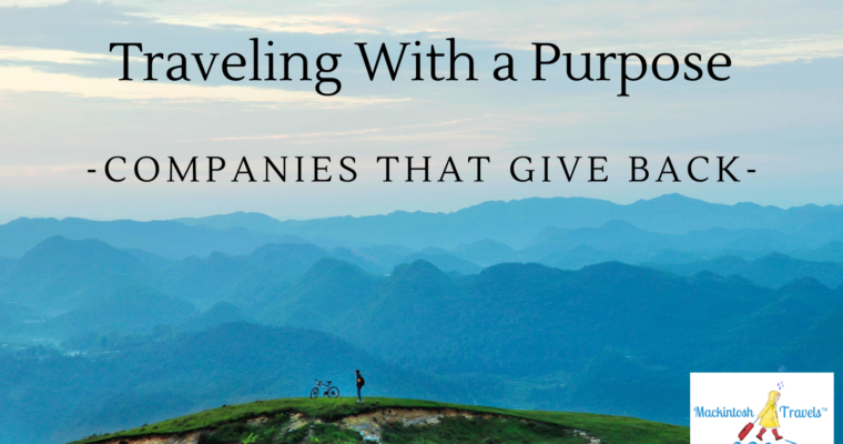Traveling With a Purpose | Companies that Give Back