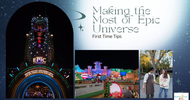 Making the Most of Epic Universe | First Time Tips
